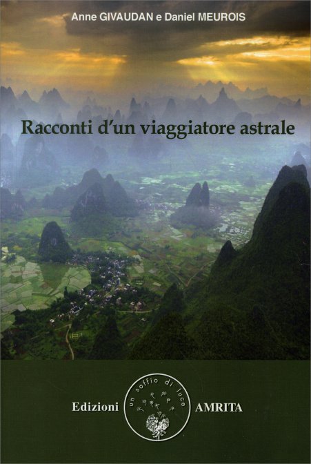 Racconti d'un Viaggiatore Astrale - Anne Givaudan, Daniel Meurois