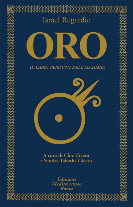 Oro. Il libro perduto dell'alchimia - Israel Regardie