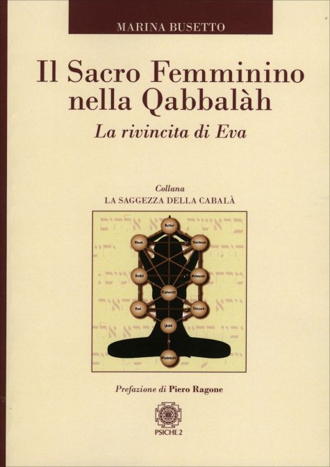 il Sacro Femminino nella Qabbalàh. La rivincita di Eva - Marina Busetto