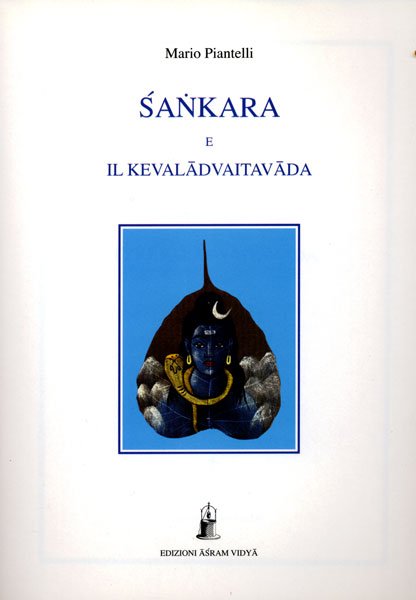 Śankara e il Kevalādvaitavāda - Mario Piantelli