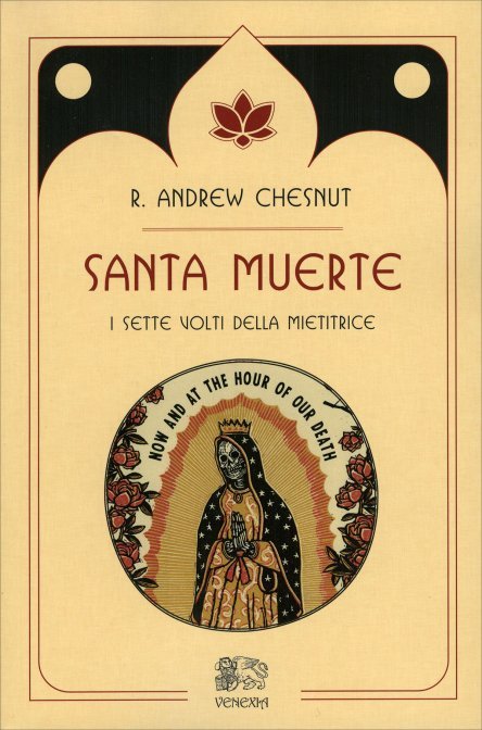Santa Muerte. I sette volti della meretrice - R. Andrew Chestnut