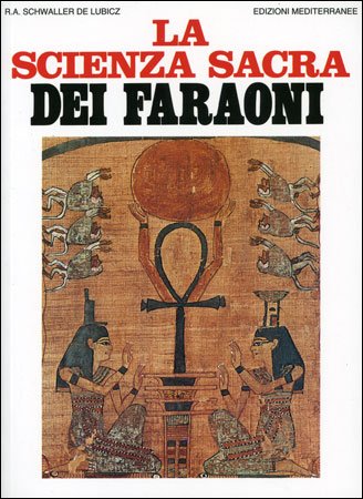 La Scienza Sacra dei Faraoni - R. A. Schwaller De Lubicz