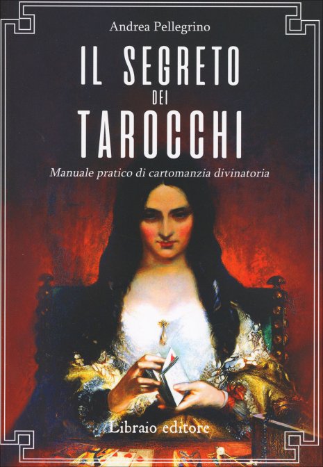 Il Segreto dei Tarocchi - Andrea Pellegrino