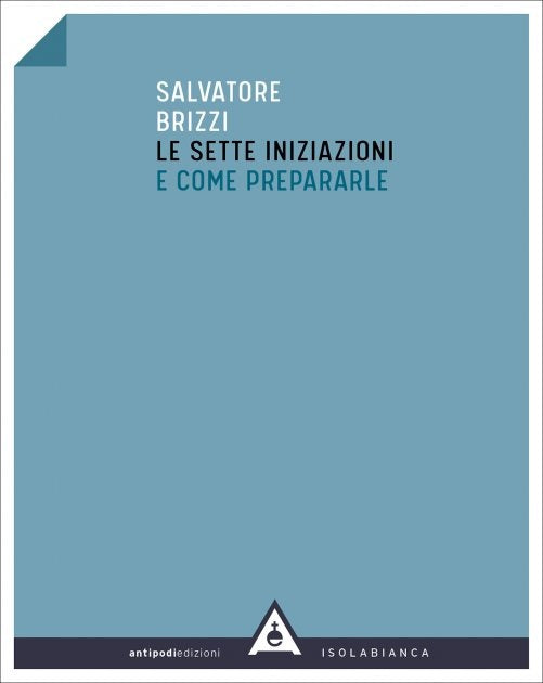 Le Sette Iniziazioni e Come Prepararle - Salvatore Brizzi
