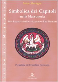 Simbolica dei Capitoli nella Massoneria - Irène Mainguy