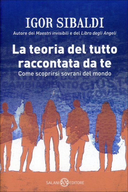 La Teoria del Tutto Raccontata da Te - Igor Sibaldi