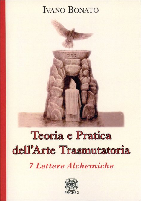 Teoria e Pratica dell'Arte Trasmutatoria - Ivano Bonato