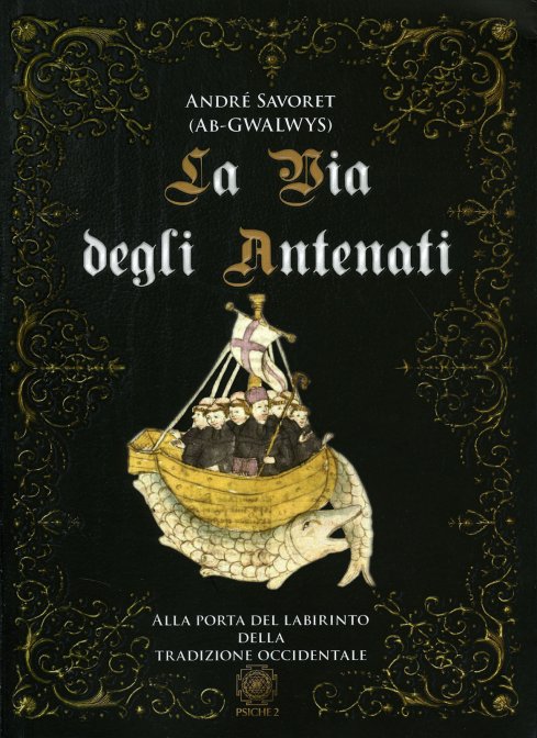 La Via degli Antenati. Alla Porta del Labirinto della Tradizione Occidentale - André Savoret (Ab Gwalwys)