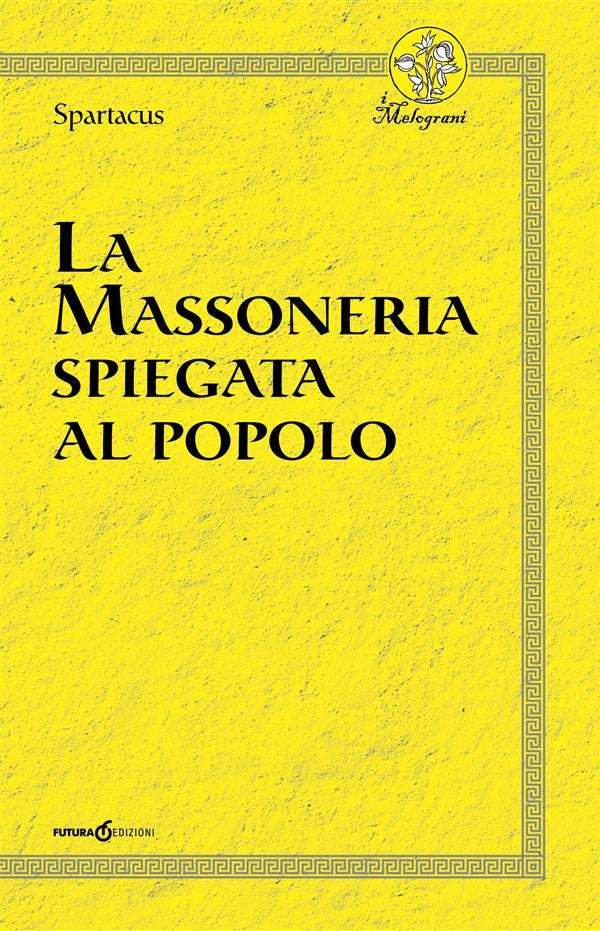 La Massoneria spiegata al popolo - Spartacus