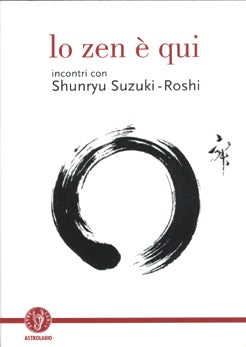 Lo Zen è Qui - Shunryu Suzuki-Roshi