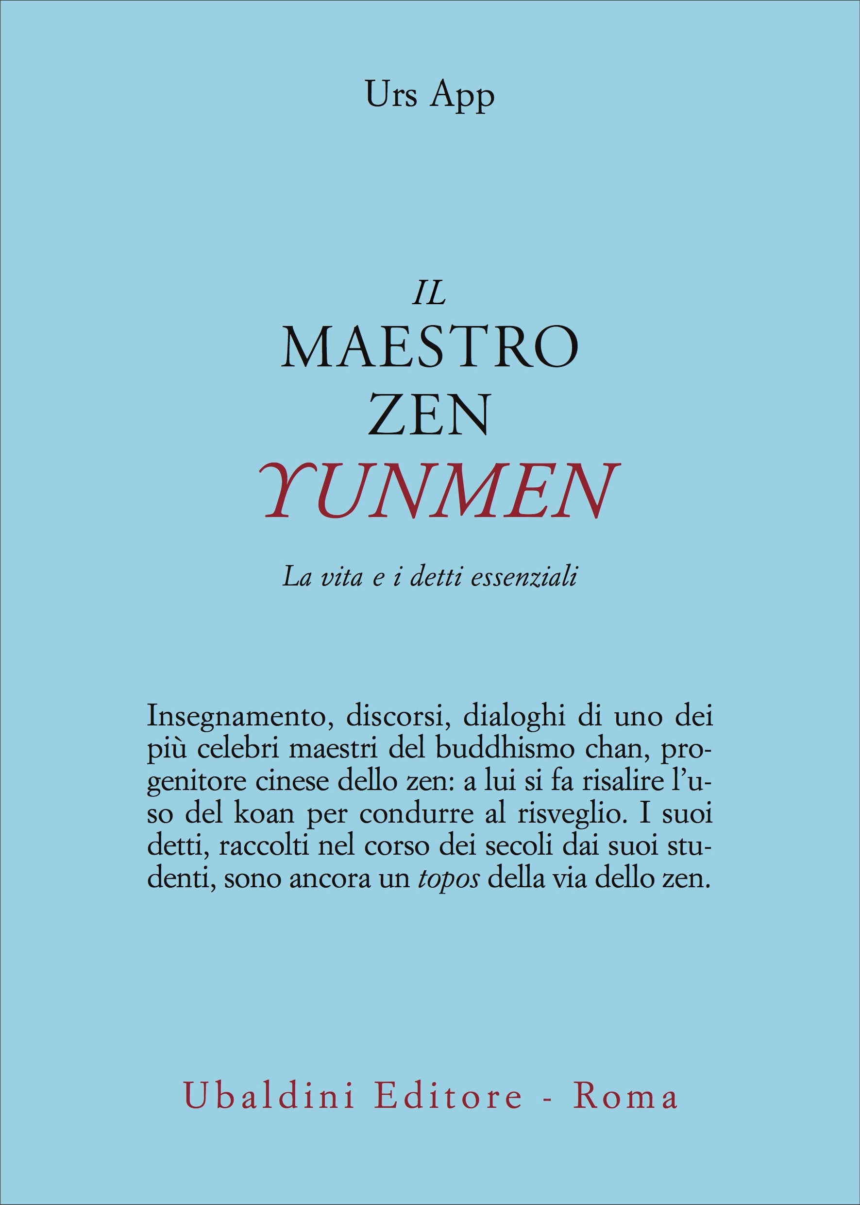 Il Maestro Zen Yunmen. La vita e i detti essenziali - Urs App