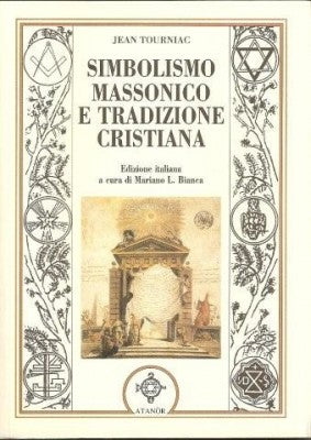Simbolismo Massonico e Tradizione Cristiana - Jean Tourniac
