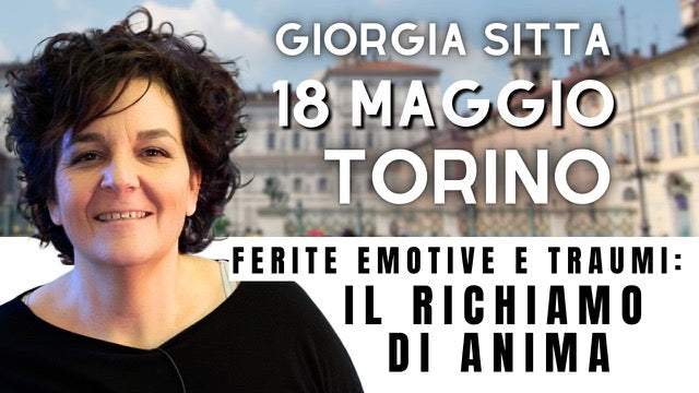 Ferite emotive e traumi: il richiamo di Anima con Giorgia Sitta (Torino 18 Maggio) evento dal vivo