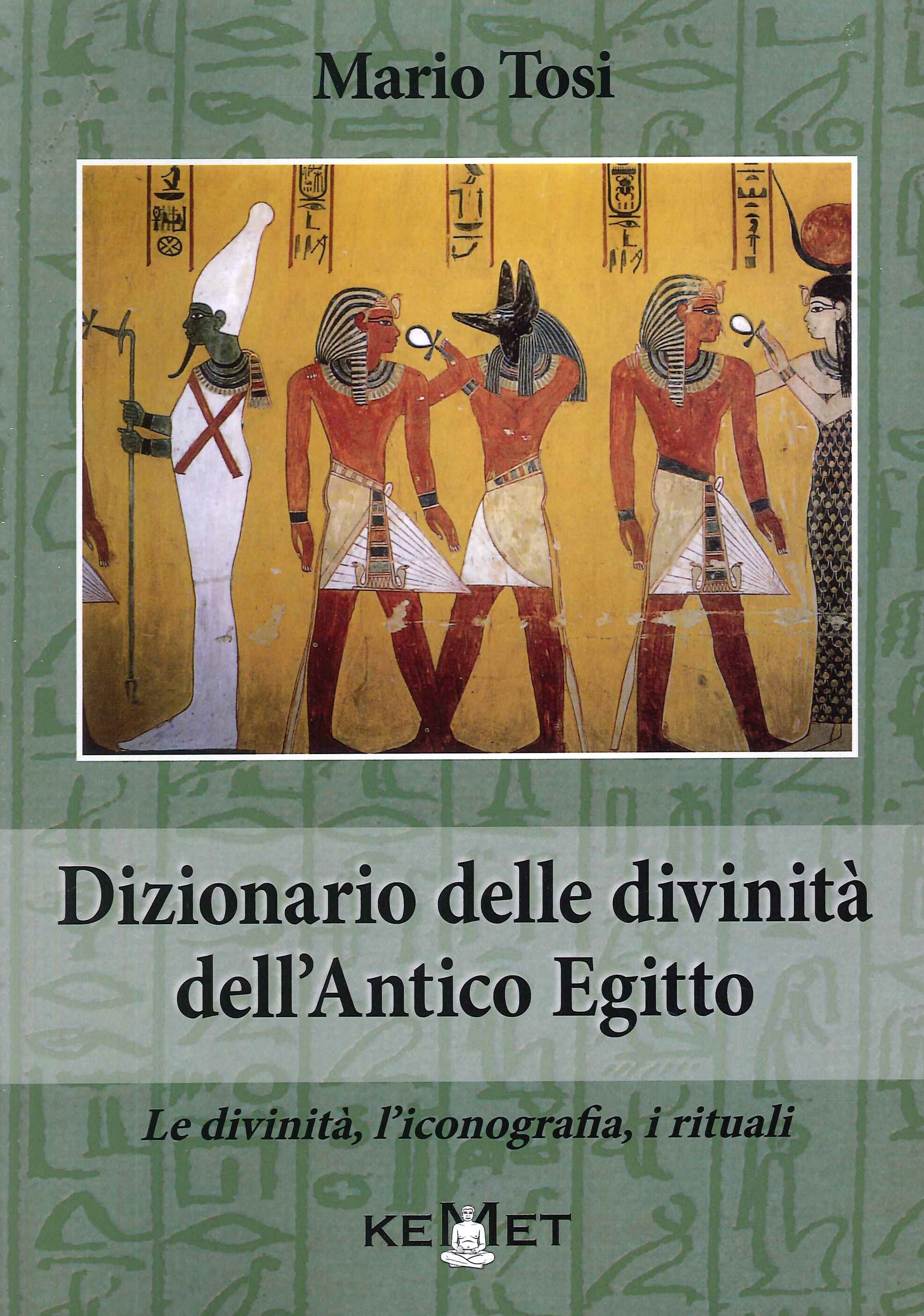 Dizionario delle Divinità dell'Antico Egitto - Mario Tosi