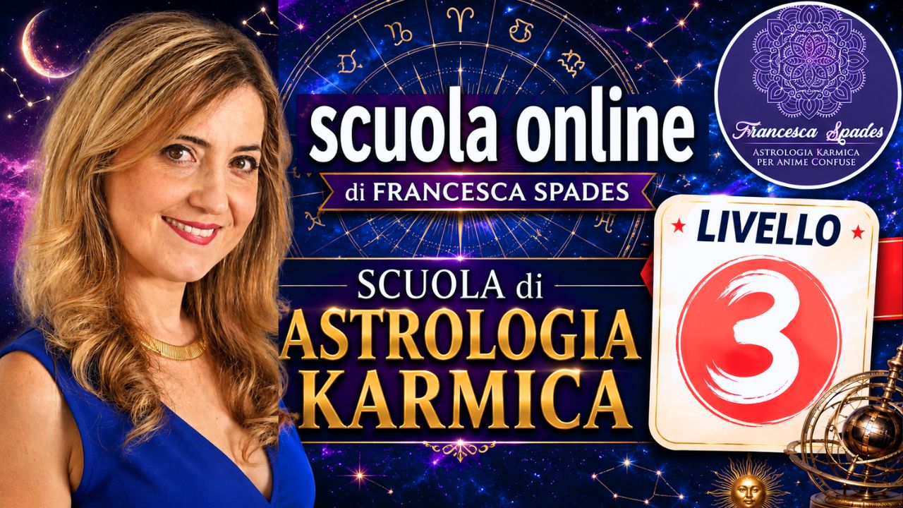 Scuola di Astrologia Karmica di Francesca Spades (Terzo Livello) online