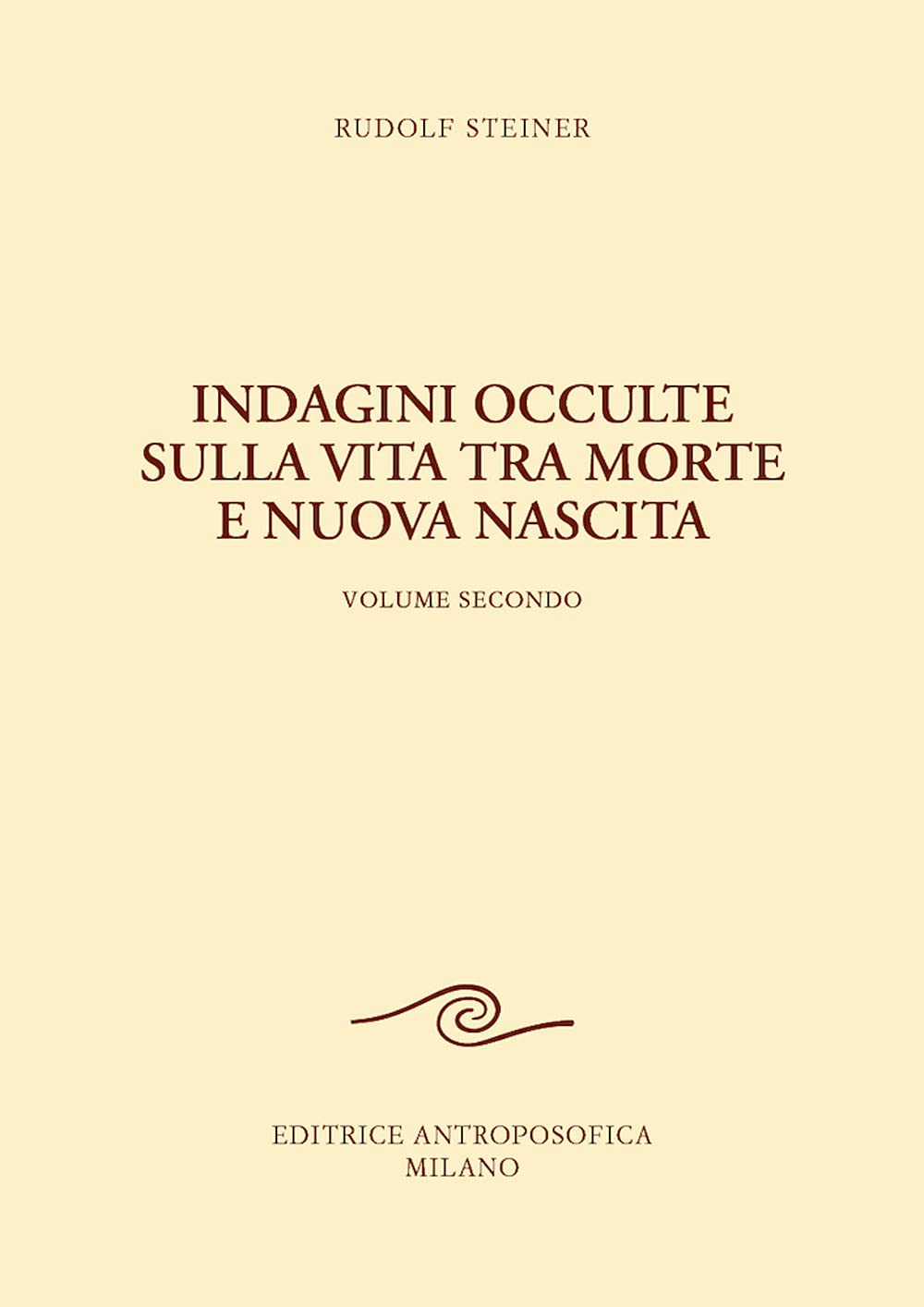 Indagini Occulte sulla Vita tra Morte e Nuova Nascita (volume 2) - Rudolf Steiner