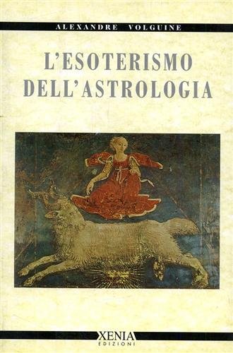 L'Esoterica dell'Astrologia - Alexandre Volguine
