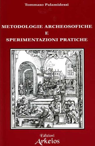 Metodologie Archeosofiche e Sperimentazioni Pratiche - Tommaso Palamidessi