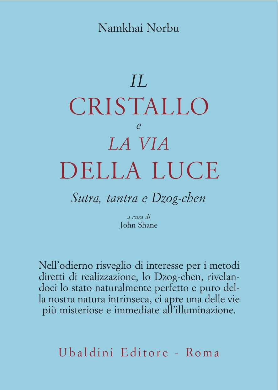 Il Cristallo e la Via della Luce - Chögyal Namkhai Norbu