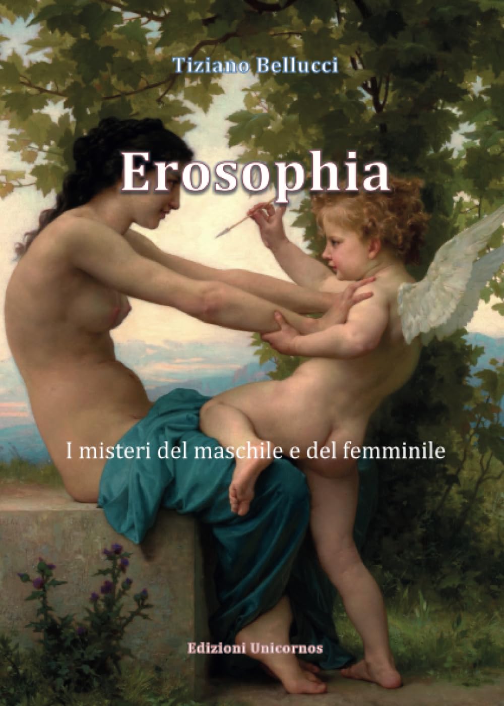 Erosophia. I misteri del maschile e del femminile - Tiziano Bellucci