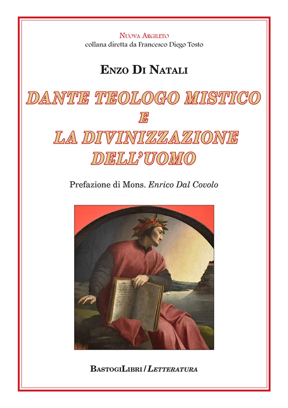 Dante Teologo Mistico e la Divinizzazione dell'Uomo - Enzo Di Natali