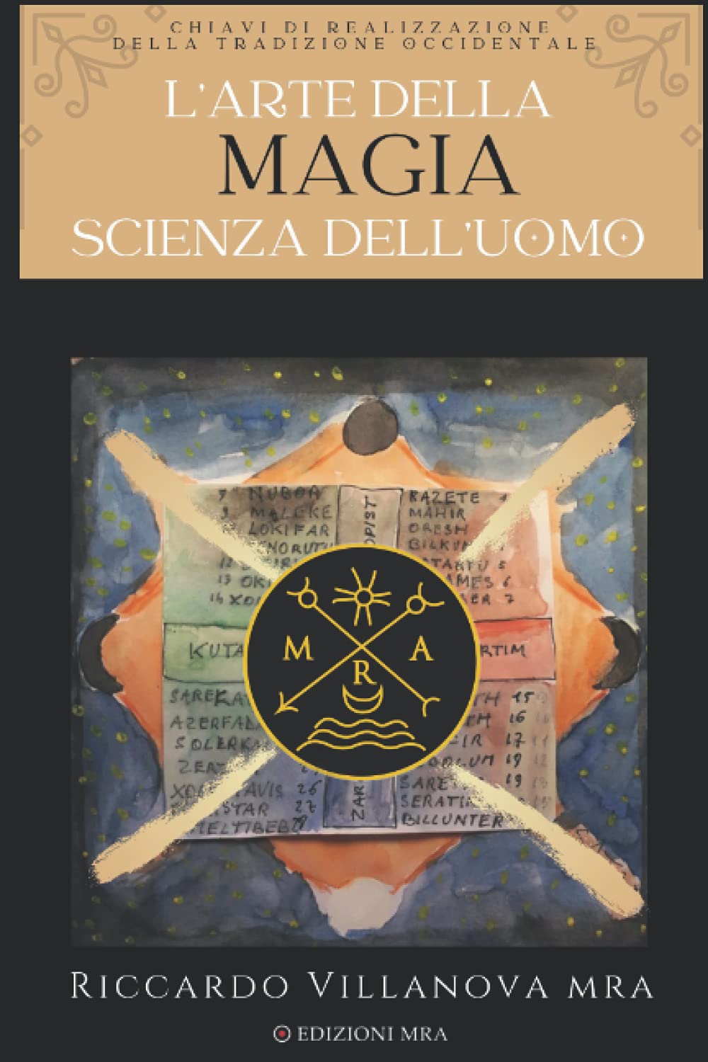 L'Arte della Magia. Scienza dell'Uomo — Riccardo Mario Villanova Sammarco MRA