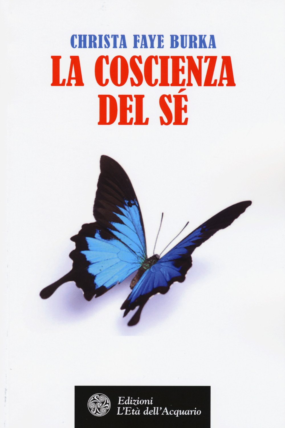 La Coscienza del Sé - Christa Faye Burka