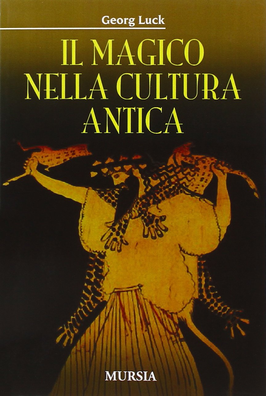 Il Magico nella Cultura Antica - Georg Luck