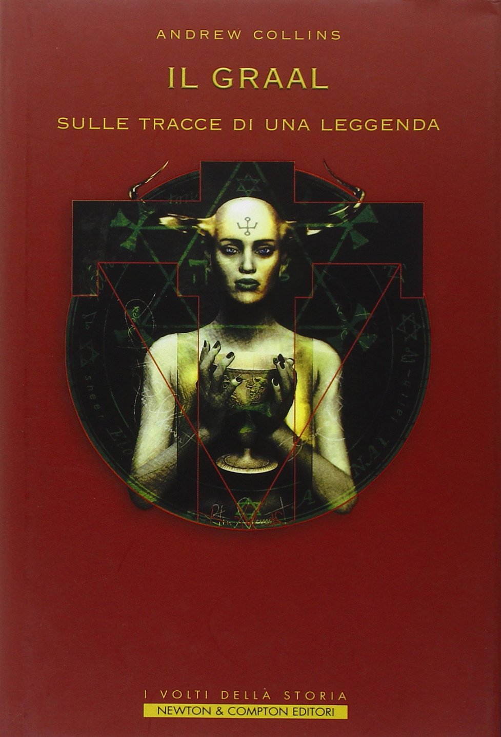 Il Graal. Sulle tracce di una leggenda - Andrew Collins