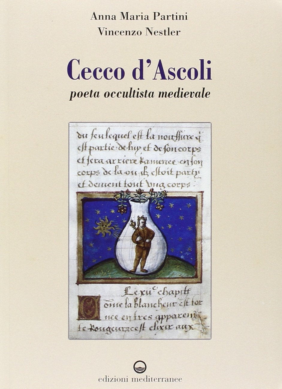 Cecco d'Ascoli. Poeta occultista medievale - Anna Maria Partini