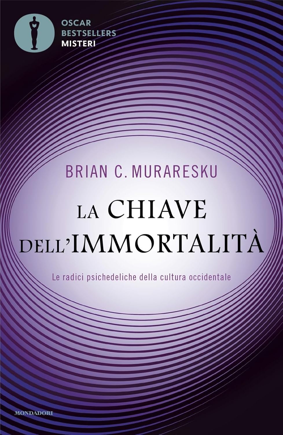 La Chiave dell'Immortalità - Brian C. Muraresku