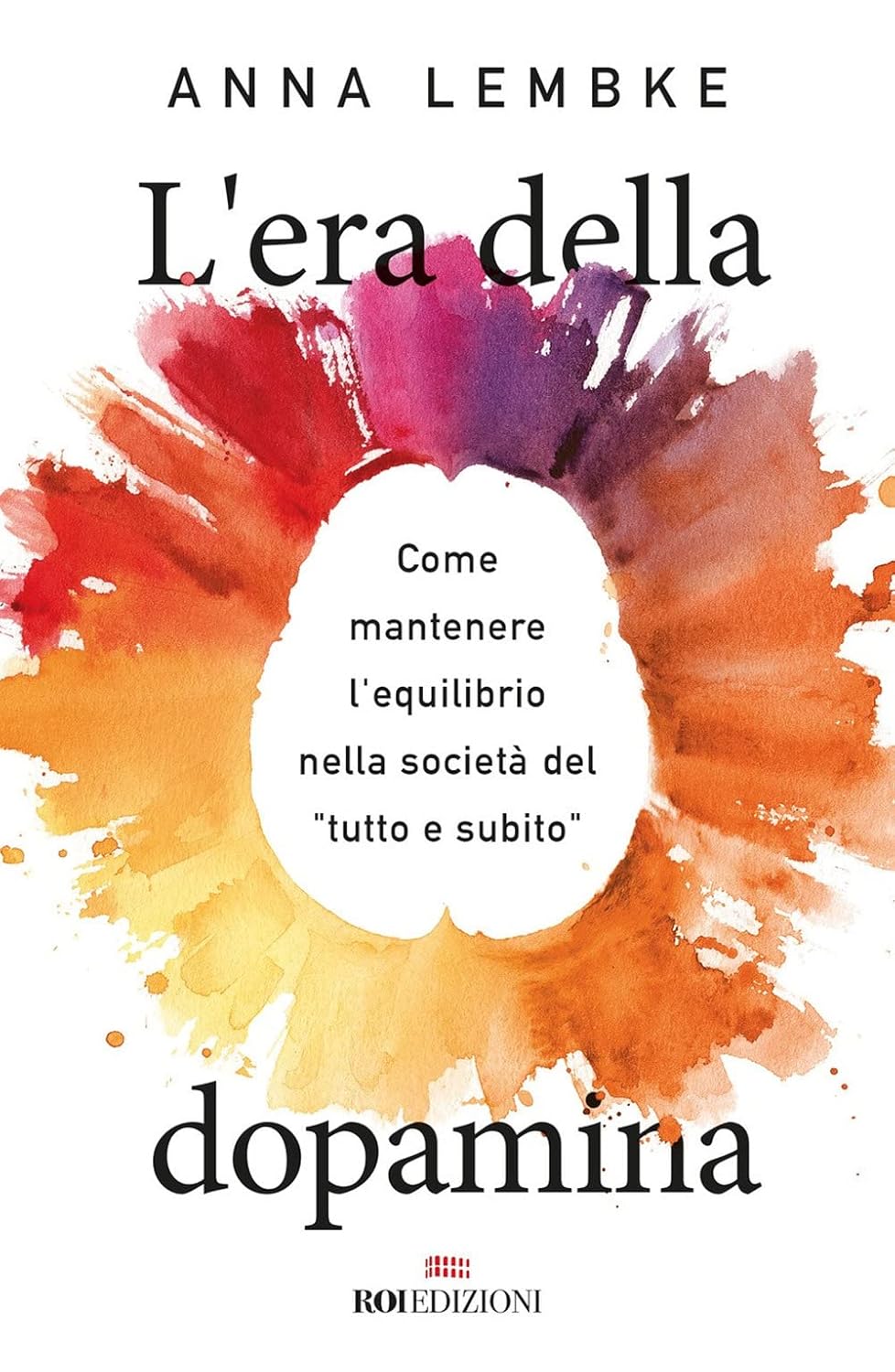 L'Era della Dopamina - Anna Lembke