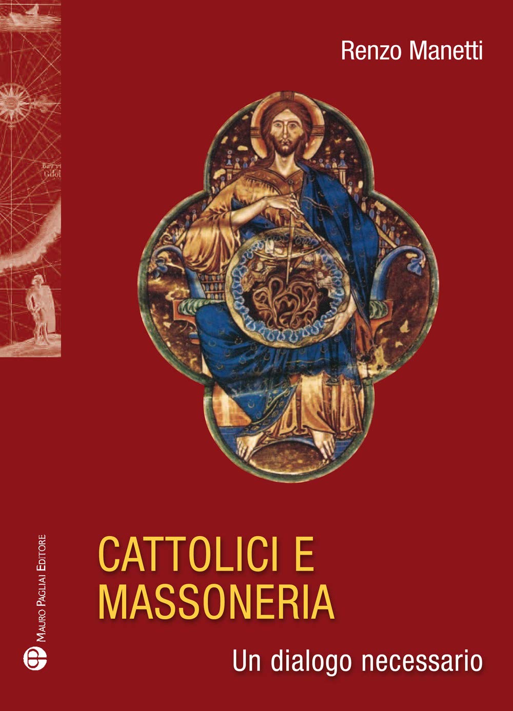 Cattolici e Massoneria. Un dialogo necessario - Renzo Manetti