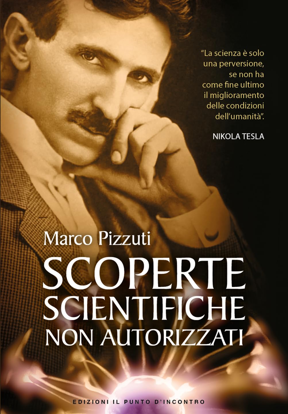 Scoperte Scientifiche non Autorizzate - Marco Pizzuti