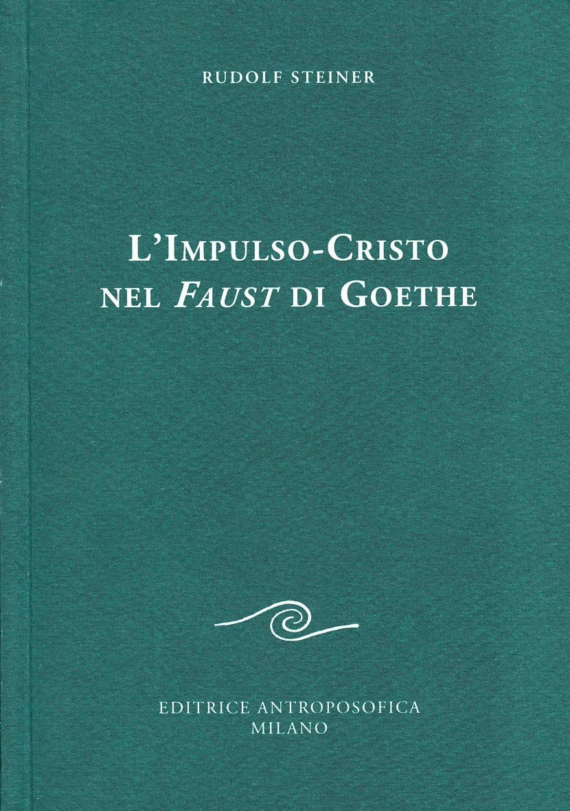 L'Impulso-Cristo nel Faust di Goethe - Rudolf Steiner