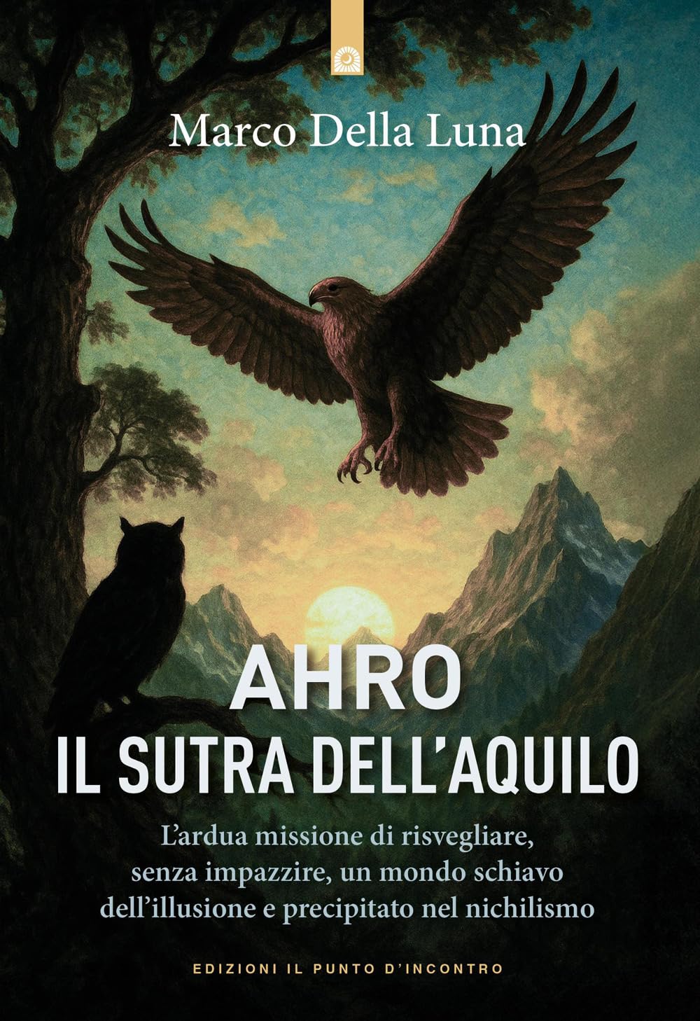 AHRO. Il Sutra dell'Aquilo - Marco Della Luna