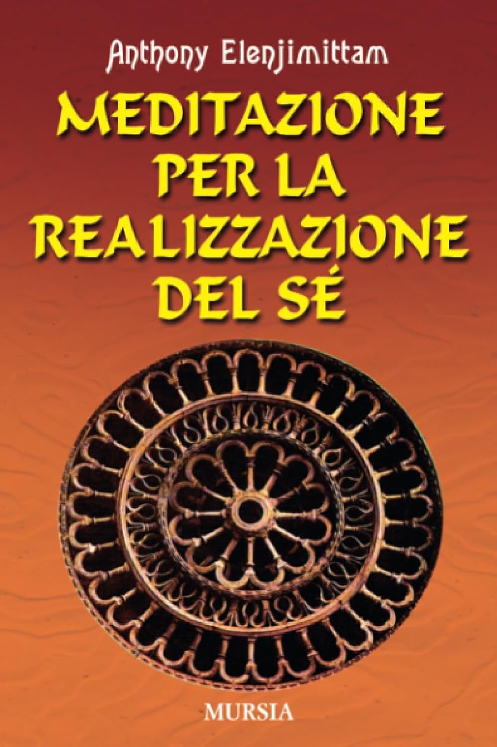 Meditazione per la Realizzazione del Sé - Anthony Elenjimittam