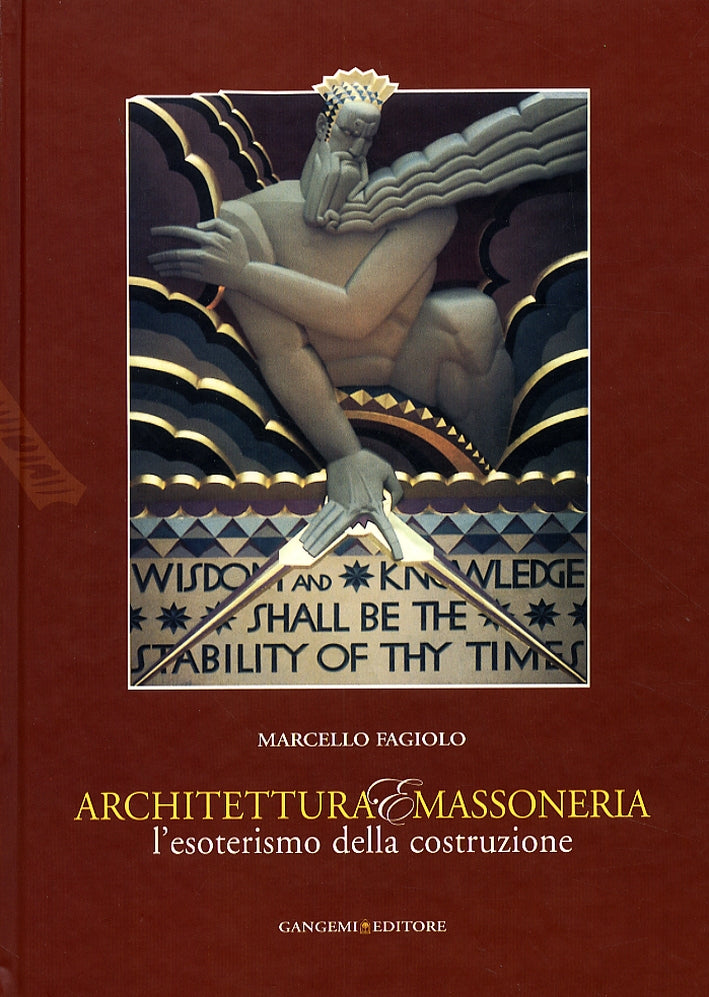 Architettura e Massoneria. L'esoterismo della costruzione - Marcello Fagiolo