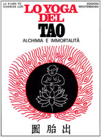 Lo Yoga del Tao. Alchimia e immortalità - Lu K'uan Yu (Charles Luk)
