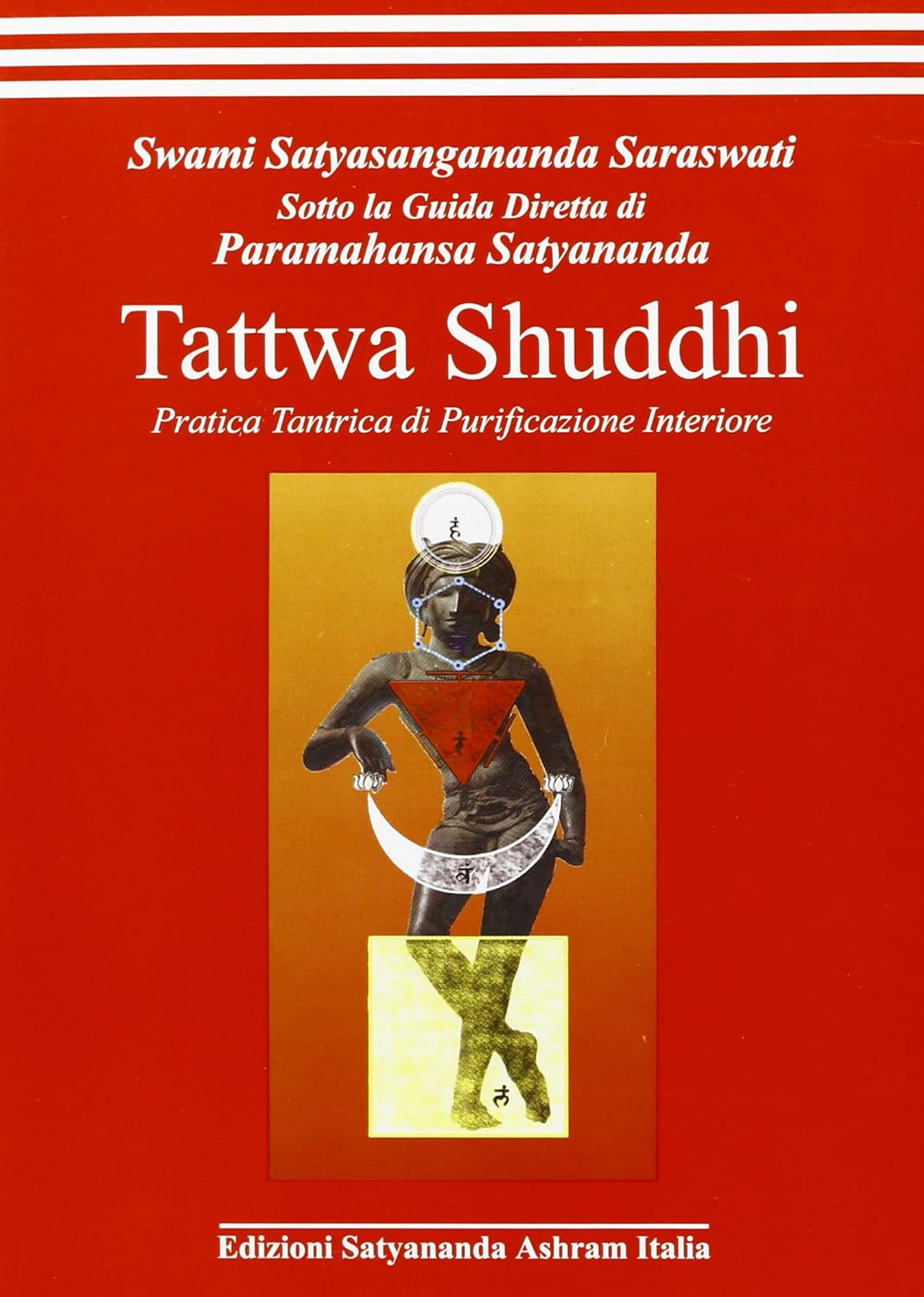 Tattwa Shuddi. Pratica tantrica di purificazione interiore - Swami Satyasangananda Saraswati