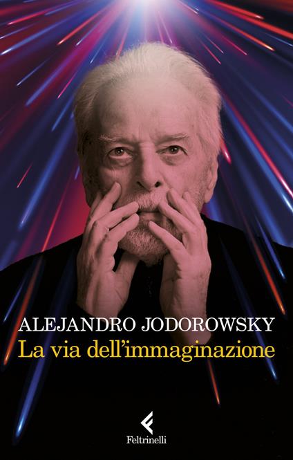 La Via dell'Immaginazione - Alejandro Jodorowsky