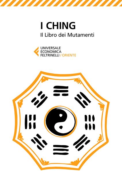 I Ching. Il libro dei Mutamenti - a cura di A. Shantena Sabbadini e Rudolf Ritsema