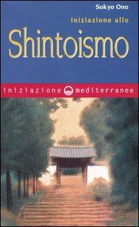 Iniziazione allo Shintoismo - Sokyo Ono