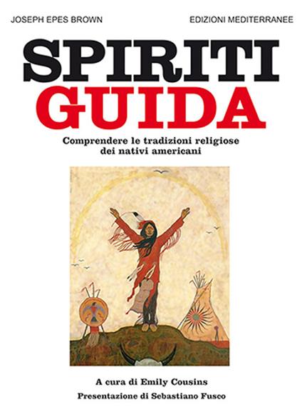 Spiriti guida - Joseph Epes Brown