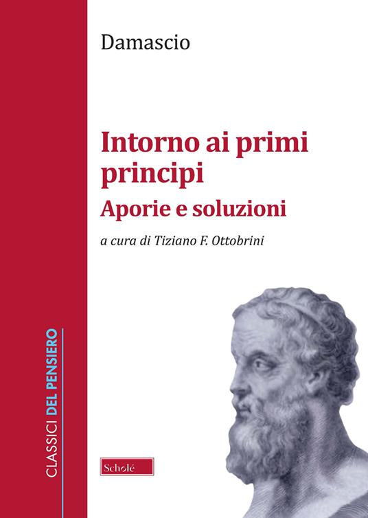 Intorno ai Primi Principi. Aporie e soluzioni - Damascio