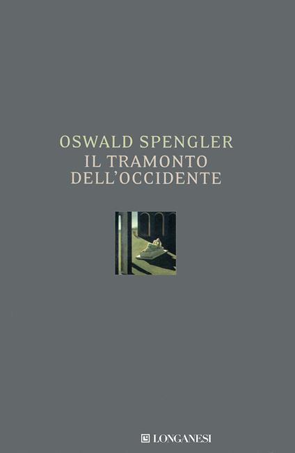 Il Tramonto dell'Occidente - Oswald Spengler