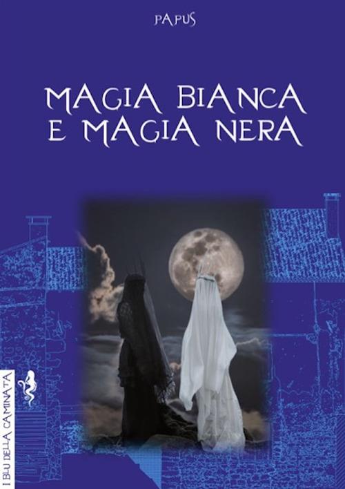 Magia Bianca e Magia Nera - Papus