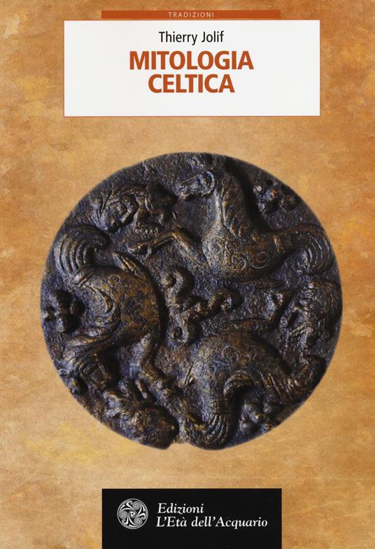 Mitologia Celtica - Thierry Jolif (vecchia edizione)