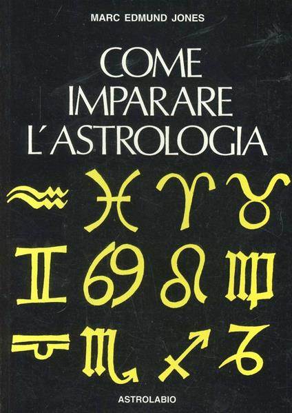 Come Imparare l'Astrologia - Marc E. Jones