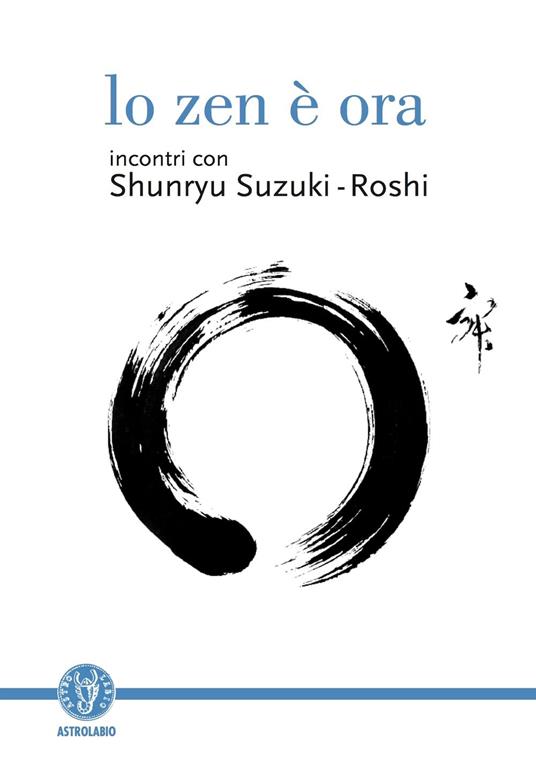Lo Zen è Ora - Shunryu Suzuki-Roshi
